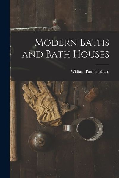Modern Baths and Bath Houses