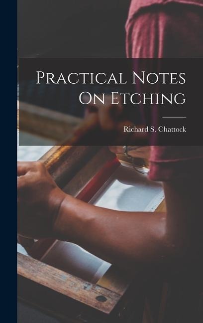 Practical Notes On Etching