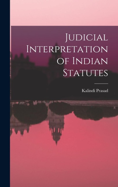 Judicial Interpretation of Indian Statutes