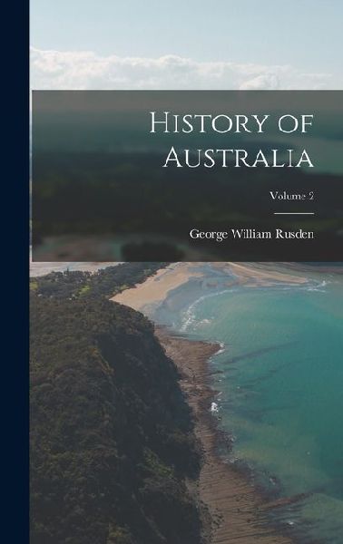 History of Australia; Volume 2