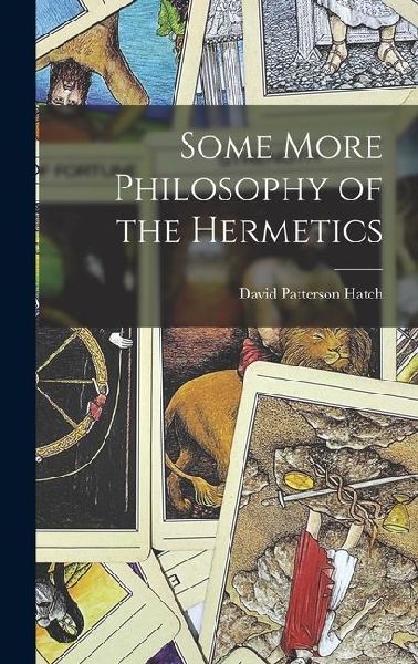 Some More Philosophy of the Hermetics