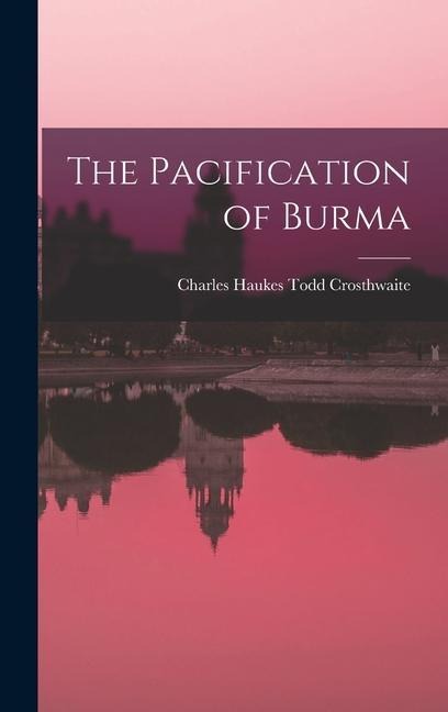 The Pacification of Burma