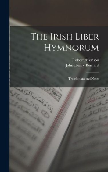 The Irish Liber Hymnorum: Translations and Notes