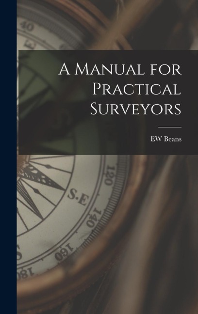 A Manual for Practical Surveyors