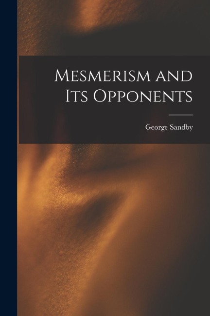 Mesmerism and Its Opponents