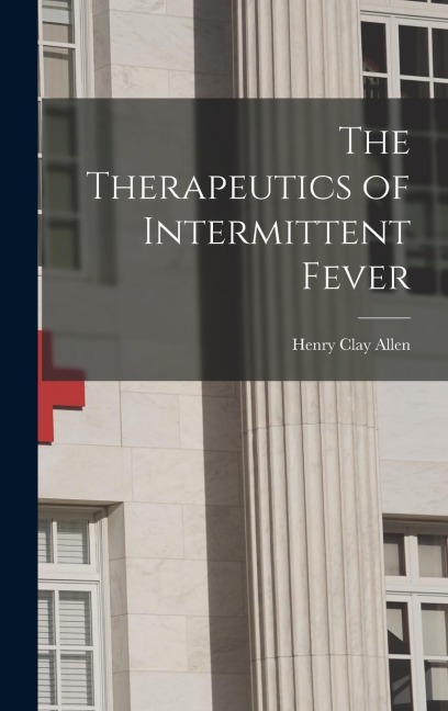 The Therapeutics of Intermittent Fever