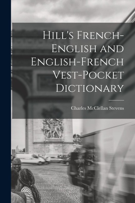 Hills French-English and English-French Vest-Pocket Dictionary