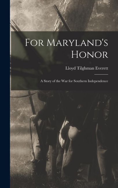 For Maryland's Honor: A Story of the War for Southern Independence