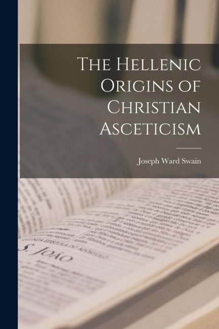 The Hellenic Origins of Christian Asceticism