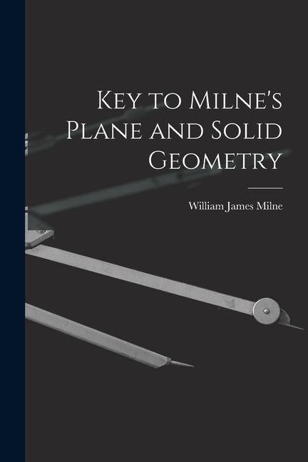 Key to Milnes Plane and Solid Geometry