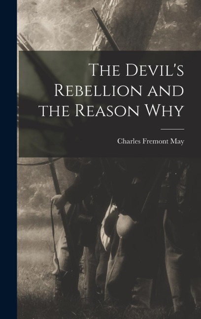 The Devil's Rebellion and the Reason Why