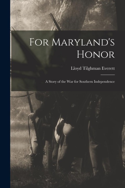 For Maryland's Honor: A Story of the War for Southern Independence