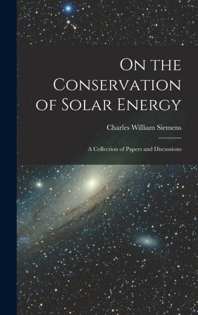 On the Conservation of Solar Energy: A Collection of Papers and Discussions