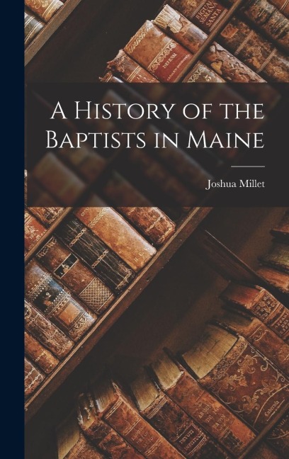 A History of the Baptists in Maine