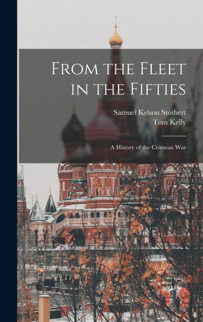 From the Fleet in the Fifties: A History of the Crimean War