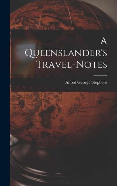 A Queenslander's Travel-Notes