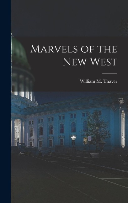 Marvels of the New West