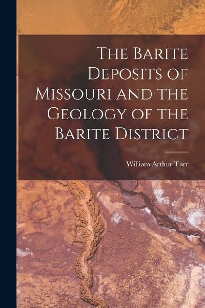 The Barite Deposits of Missouri and the Geology of the Barite District