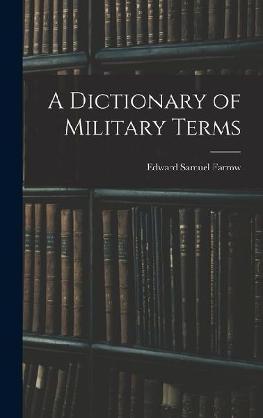A Dictionary of Military Terms