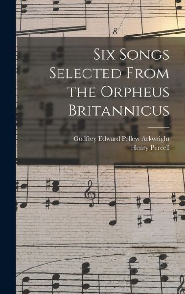 Six Songs Selected From the Orpheus Britannicus