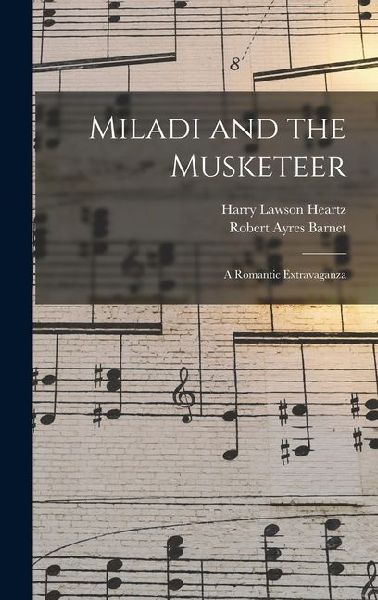 Miladi and the Musketeer: A Romantic Extravaganza