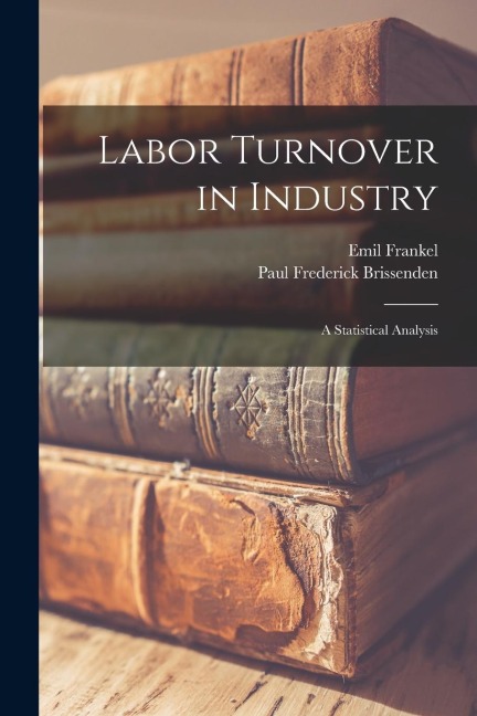 Labor Turnover in Industry: A Statistical Analysis
