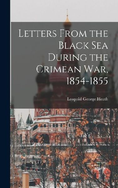 Letters From the Black Sea During the Crimean War, 1854-1855