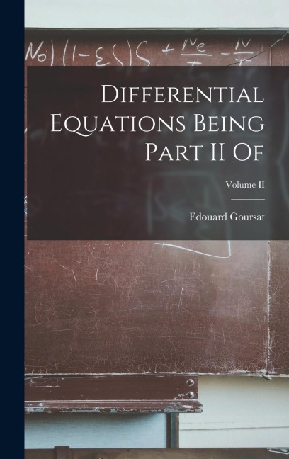Differential Equations Being Part II Of; Volume II