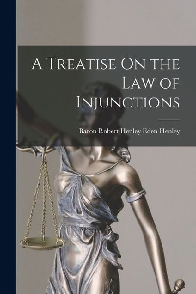 A Treatise On the Law of Injunctions