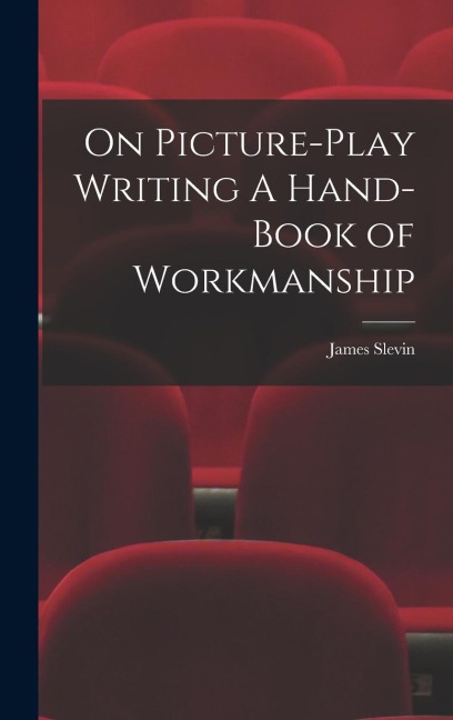 On Picture-Play Writing A Hand-Book of Workmanship