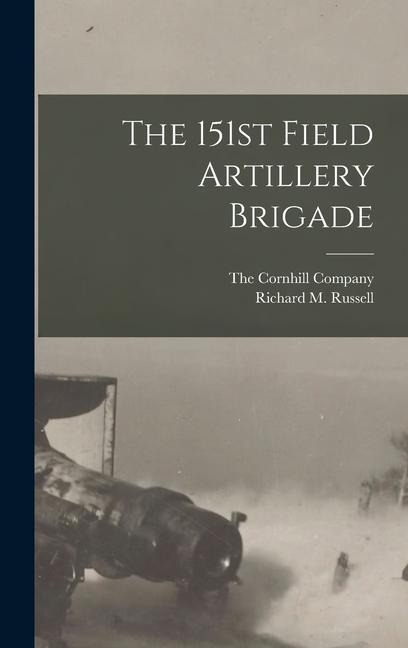 The 151st Field Artillery Brigade
