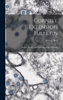 Cornell Extension Bulletin: Botany, History and Evolution of the Gladiolus