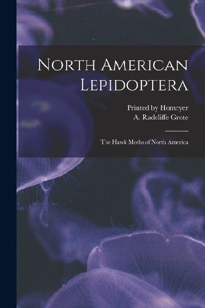 North American Lepidoptera: The Hawk Moths of North America