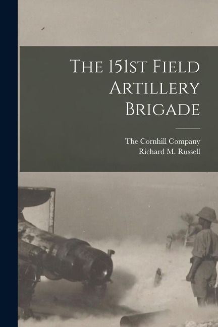 The 151st Field Artillery Brigade