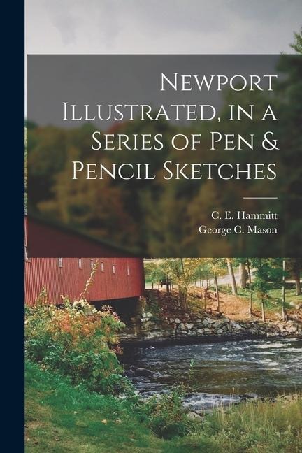 Newport Illustrated, in a Series of Pen & Pencil Sketches