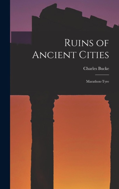 Ruins of Ancient Cities: Marathon-Tyre