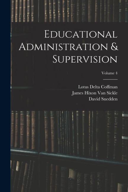 Educational Administration & Supervision; Volume 4