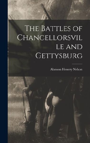 The Battles of Chancellorsville and Gettysburg
