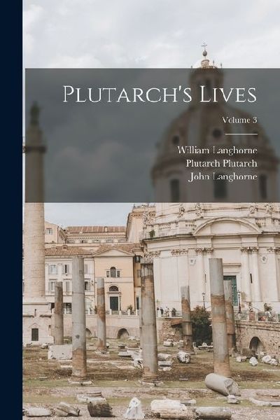 Plutarchs Lives; Volume 3