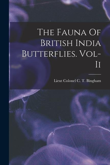 The Fauna Of British India Butterflies. Vol-Ii