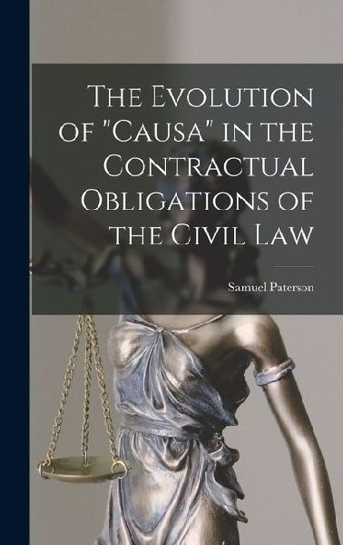 The Evolution of "Causa" in the Contractual Obligations of the Civil Law