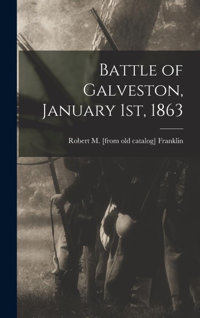 Battle of Galveston, January 1st, 1863