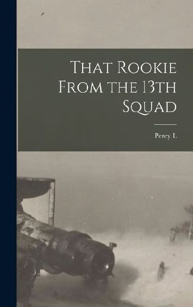That Rookie From the 13th Squad
