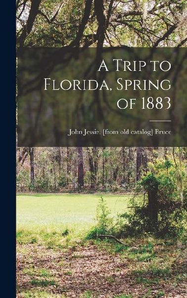 A Trip to Florida, Spring of 1883