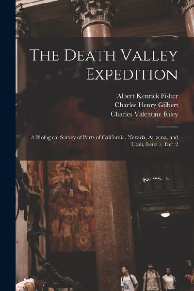 The Death Valley Expedition: A Biological Survey of Parts of California, Nevada, Arizona, and Utah, Issue 7, part 2