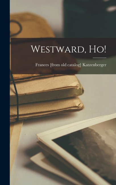 Westward, ho!