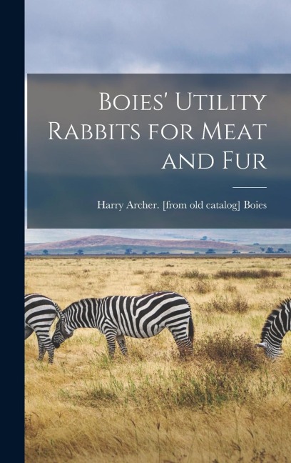 Boies Utility Rabbits for Meat and Fur