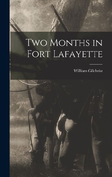 Two Months in Fort Lafayette