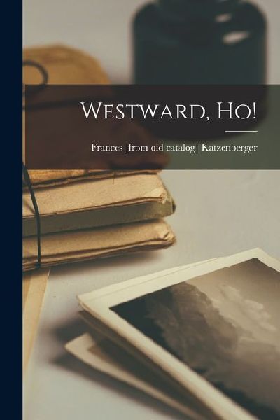 Westward, ho!