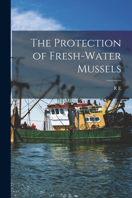 The Protection of Fresh-water Mussels